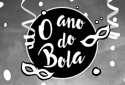 2017 será O Ano do Bola!